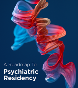 A Roadmap To Psychiatric Residency